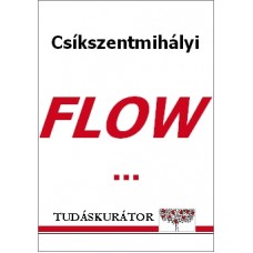 Csíkszentmihályi Mihály: Flow - Az áramlat
