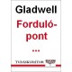 Malcolm Gladwell: Fordulópont